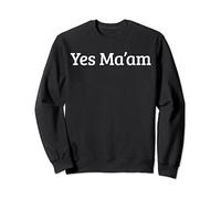 Yes Ma'am Sweatshirt