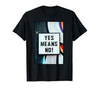Yes Means No T-Shirt