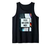 Yes Means No Tank Top