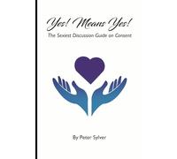 Yes Means Yes: The Sexiest Discussion Guide on Consent
