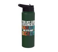 Yes My Car is Still in The Garage No It's Not Ready Stainless Steel Insulated Water Bottle