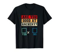 Yes No Funny Bowhunting Archer Joke Are You Good At Archery T-Shirt