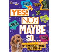 Yes! No? Maybe So... : Amazing Answers to More Than 250 Mind-Blowing Questions