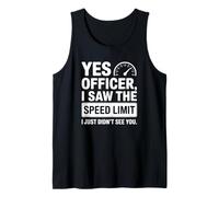 Yes Officer I Saw The Speed Limit Tank Top