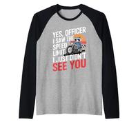 Yes Officer Saw Speed Limit Didn't See You Raglan Baseball Tee