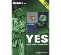 Yes On Track REVISED EDITION: Every Album, Every Song (On Track 2nd Revised edition)