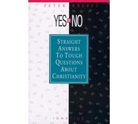 Yes or No: Straight Answers to Tough Questions about Christianity