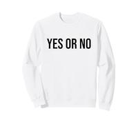 Yes or No Sweatshirt