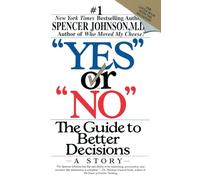 Yes or No: The Guide to Better Decisions