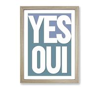Yes Oui Typography Quote Framed Print | A2 Oak Framed Wall Art | Ready to Hang | Modern Positive Affirmations Picture | Living Room Bedroom Lounge Office