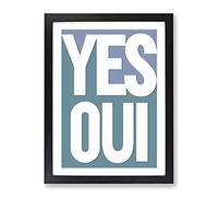 Yes Oui Typography Quote Framed Print | A4 Black Framed Wall Art | Ready to Hang | Modern Positive Affirmations Picture | Living Room Bedroom Lounge Office