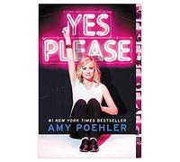 Yes Please by Amy Poehler (2015-06-18)