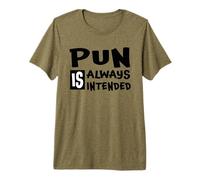 Yes Pun is Always Intended Funny Sarcastic Humor Wordplay Premium T-Shirt