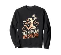 Yes She Can Yes She Did Women Empowerment Women's Equality Sweatshirt