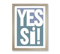 Yes Si Typography Quote Framed Print | A2 Oak Framed Wall Art | Ready to Hang | Modern Positive Affirmations Picture | Living Room Bedroom Lounge Office