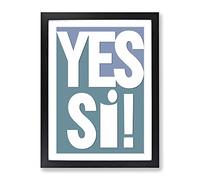Yes Si Typography Quote Framed Print | A3 Black Framed Wall Art | Ready to Hang | Modern Positive Affirmations Picture | Living Room Bedroom Lounge Office