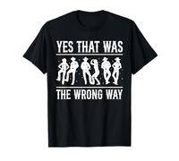 Yes That was The Wrong Way Square Dance T-Shirt