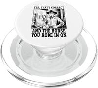 Yes That's Correct And The Horse You Rode In On Cowboy PopSockets PopGrip for MagSafe
