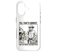 Yes Thats Correct And The Horse You Rode In On - Funny Pun Case for iPhone 17
