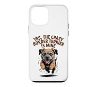 Yes, the crazy Border Terrier is Mine Funny Small Dog Breed Case for iPhone 12 mini