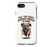 Yes, the crazy Border Terrier is Mine Funny Small Dog Breed Case for iPhone SE (2020) / 7/8
