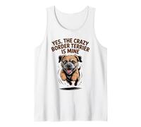 Yes, the Crazy Border Terrier is Mine Funny Small Dog Breed Tank Top