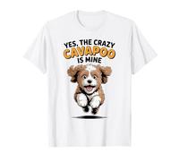 Yes, The Crazy Cavapoo is Mine Cavalier Poodle Mix Breed Dog T-Shirt