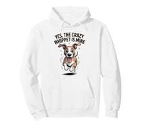 Yes the crazy Whippet is Mine Small Sighthound Pet Dog Breed Pullover Hoodie