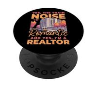 Yes, The Train Noise Is Romantic Real Estate Agent PopSockets Adhesive PopGrip