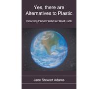 Yes, There are Alternatives to Plastic : Returning Planet Plastic to Planet Earth