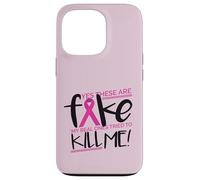 YES THESE ARE FAKE MY REAL ONES TRIED TO KILL ME Cancer Meme Case for iPhone 13 Pro