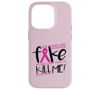 YES THESE ARE FAKE MY REAL ONES TRIED TO KILL ME Cancer Meme Case for iPhone 14 Pro