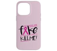 YES THESE ARE FAKE MY REAL ONES TRIED TO KILL ME Cancer Meme Case for iPhone 14 Pro Max