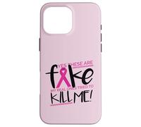 YES THESE ARE FAKE MY REAL ONES TRIED TO KILL ME Cancer Meme Case for iPhone 16 Pro Max