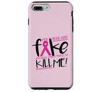 YES THESE ARE FAKE MY REAL ONES TRIED TO KILL ME Cancer Meme Case for iPhone 7 Plus/8 Plus