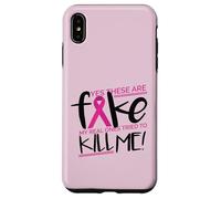 YES THESE ARE FAKE MY REAL ONES TRIED TO KILL ME Cancer Meme Case for iPhone XS Max