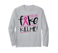 YES These are Fake My Real Ones Tried to Kill ME Cancer Meme Long Sleeve T-Shirt