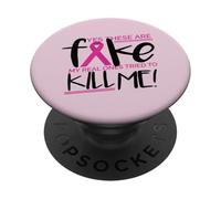 YES THESE ARE FAKE MY REAL ONES TRIED TO KILL ME Cancer Meme PopSockets Adhesive PopGrip