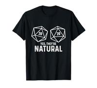 Yes They're Natural - RPG Tabletop Games D20 Tabletop T-Shirt
