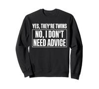 Yes They're Twins No I Don't Need Advice Twin Dad Sweatshirt