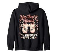 Yes They're Twins No You Can't Have One Zip Hoodie