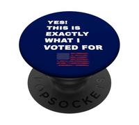 Yes! This Is What I Voted For Pro-Republican President PopSockets Adhesive PopGrip