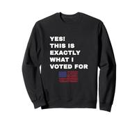 Yes! This Is What I Voted For Pro-Republican President Sweatshirt