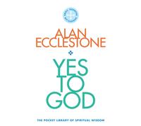 Yes to God : The Pocket Library of Spritual Wisdom