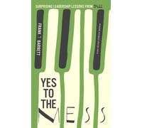 Yes to the Mess : Surprising Leadership Lessons from Jazz