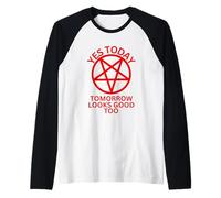 Yes Today Satan with Pentagram Tomorrow Looks Good Too. Raglan Baseball Tee