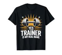 Yes Trainer is My Real Name Funny Personal Trainer T-Shirt