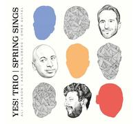 Yes! Trio & Aaron Goldberg & Omer Avital & Ali Jac - Spring Sings