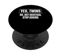 Yes Twins No Not Identical Stop Asking Twin Dad PopSockets Adhesive PopGrip