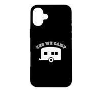 Yes we Camp Case for iPhone 16 Plus